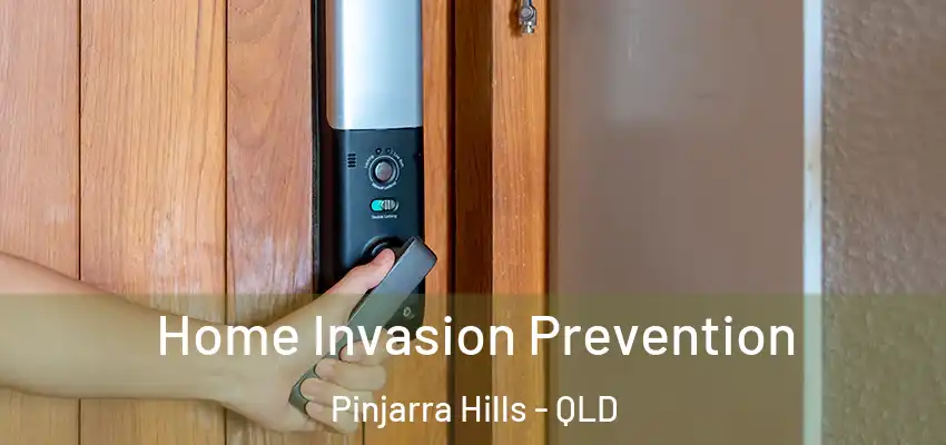  Home Invasion Prevention Pinjarra Hills - QLD