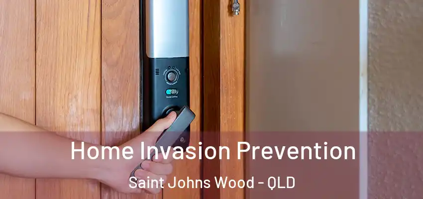  Home Invasion Prevention Saint Johns Wood - QLD