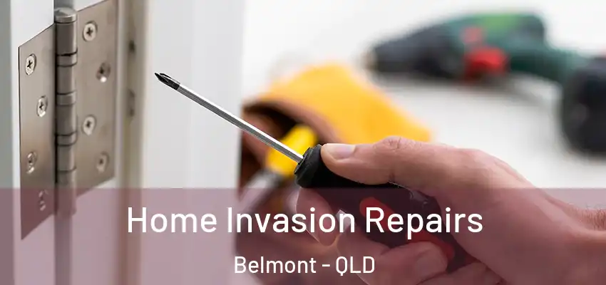 Home Invasion Repairs Belmont - QLD