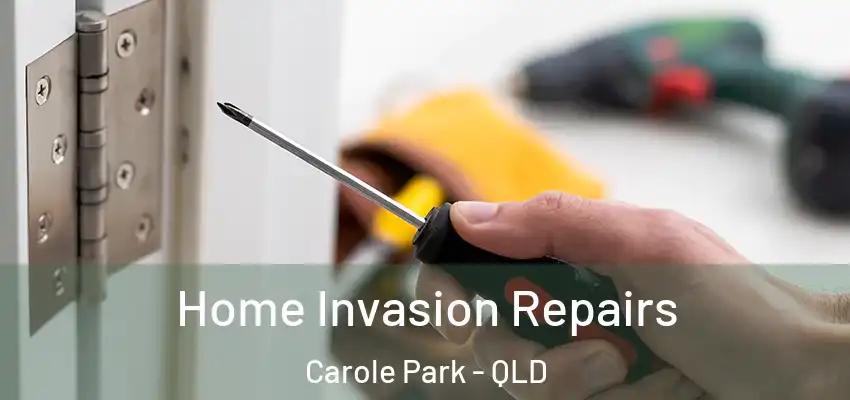  Home Invasion Repairs Carole Park - QLD