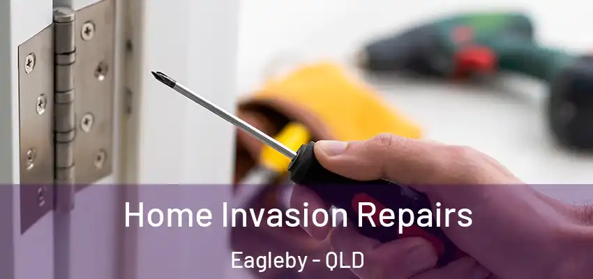 Home Invasion Repairs Eagleby - QLD