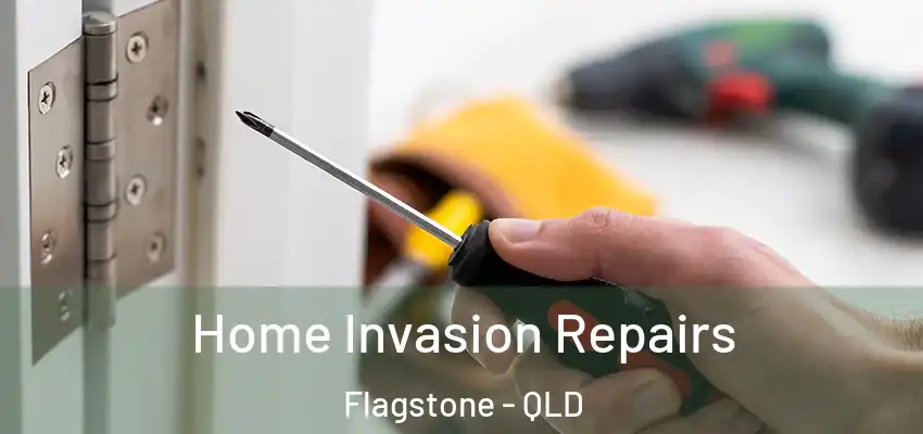 Home Invasion Repairs Flagstone - QLD