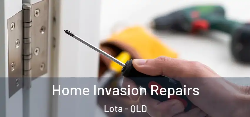  Home Invasion Repairs Lota - QLD