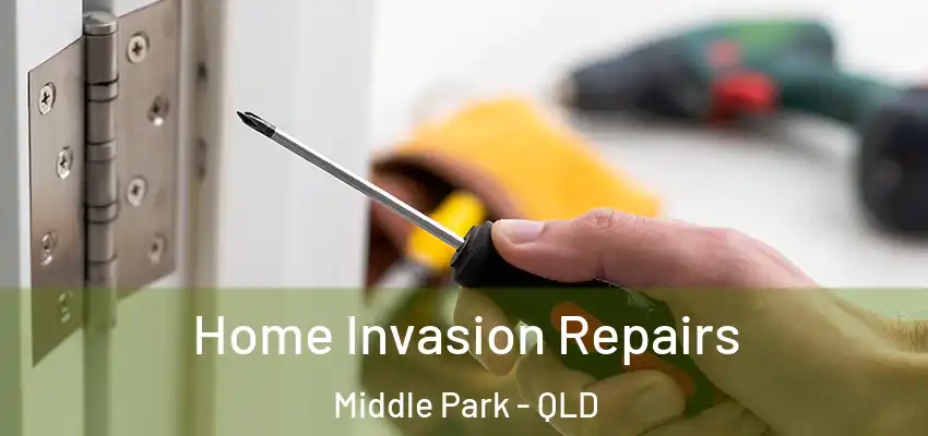  Home Invasion Repairs Middle Park - QLD