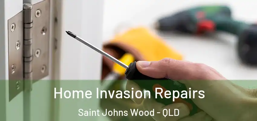 Home Invasion Repairs Saint Johns Wood - QLD