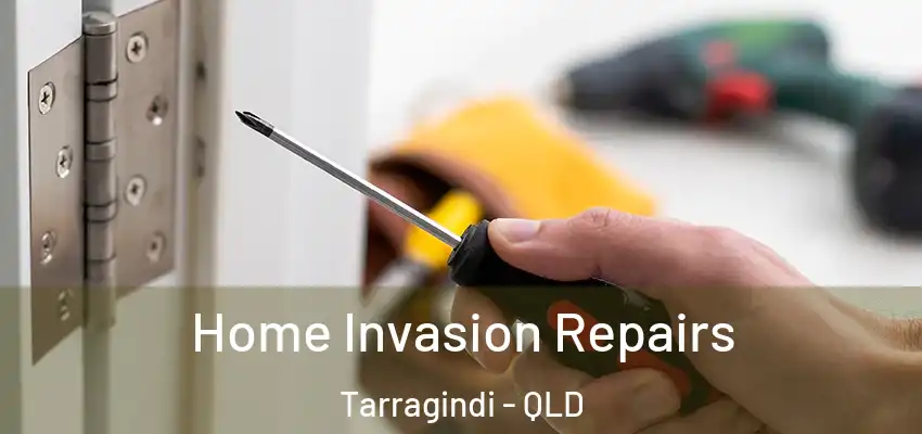  Home Invasion Repairs Tarragindi - QLD