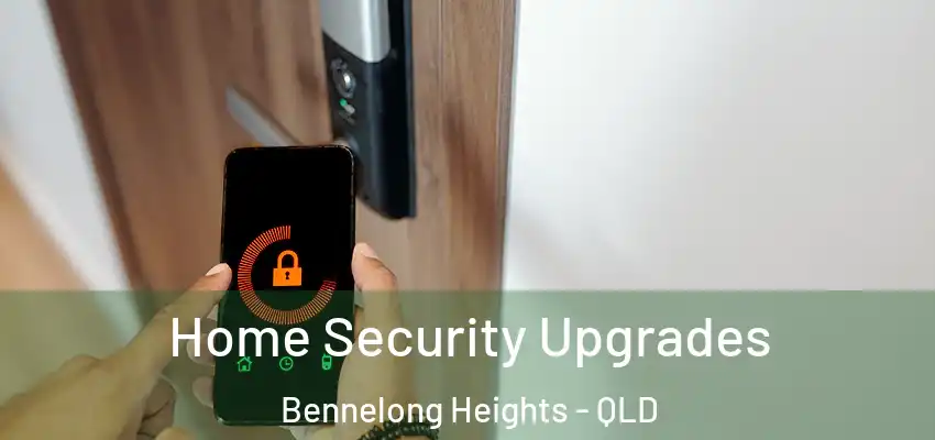 Home Security Upgrades Bennelong Heights - QLD
