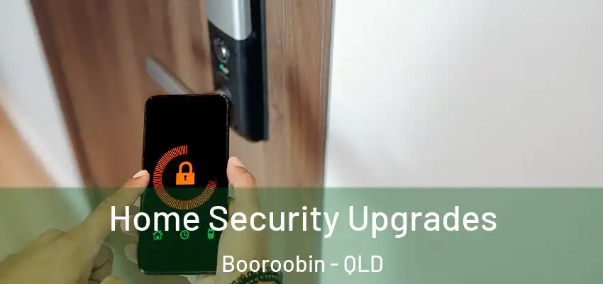 Home Security Upgrades Booroobin - QLD