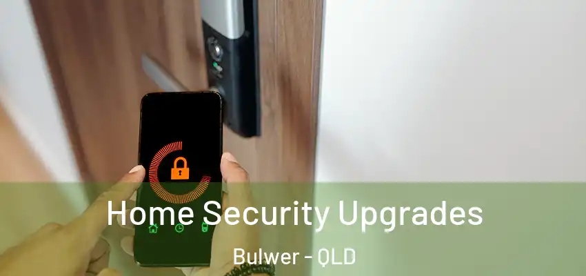 Home Security Upgrades Bulwer - QLD