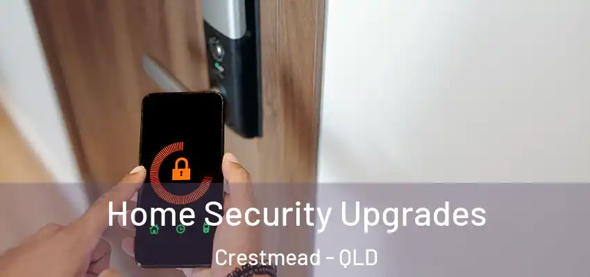 Home Security Upgrades Crestmead - QLD