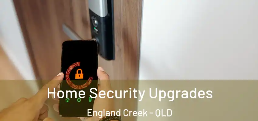  Home Security Upgrades England Creek - QLD