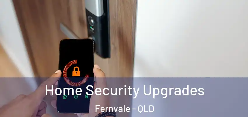 Home Security Upgrades Fernvale - QLD