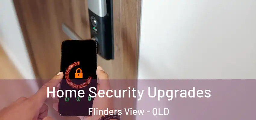Home Security Upgrades Flinders View - QLD