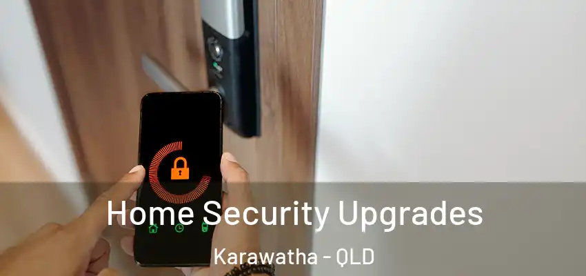 Home Security Upgrades Karawatha - QLD