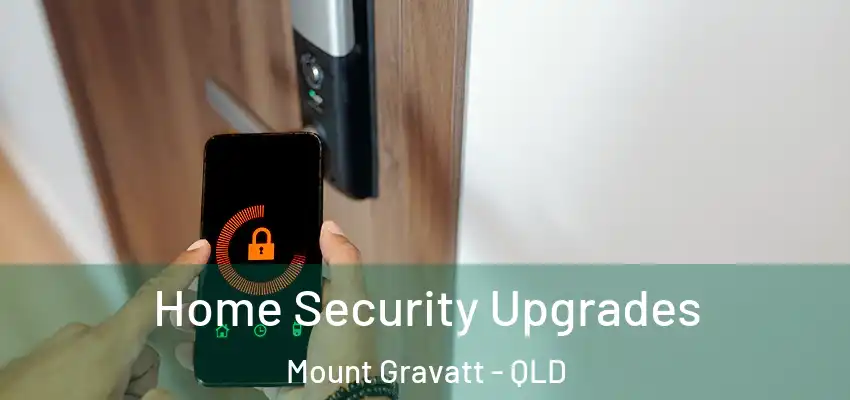  Home Security Upgrades Mount Gravatt - QLD