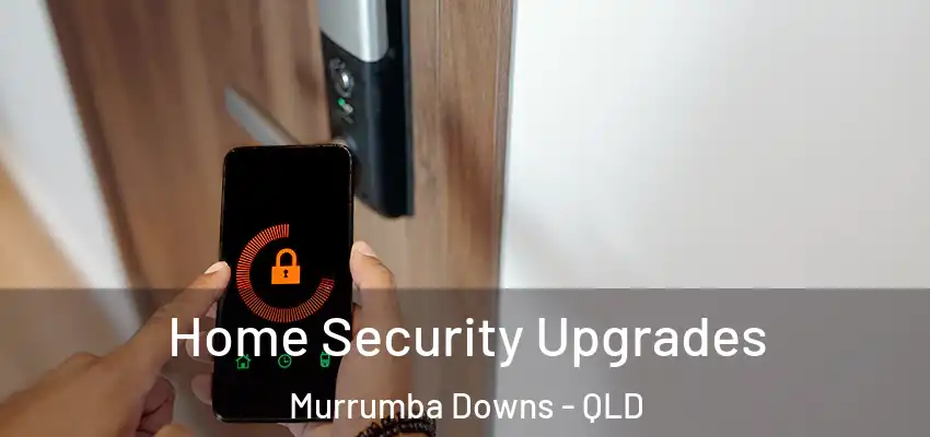  Home Security Upgrades Murrumba Downs - QLD