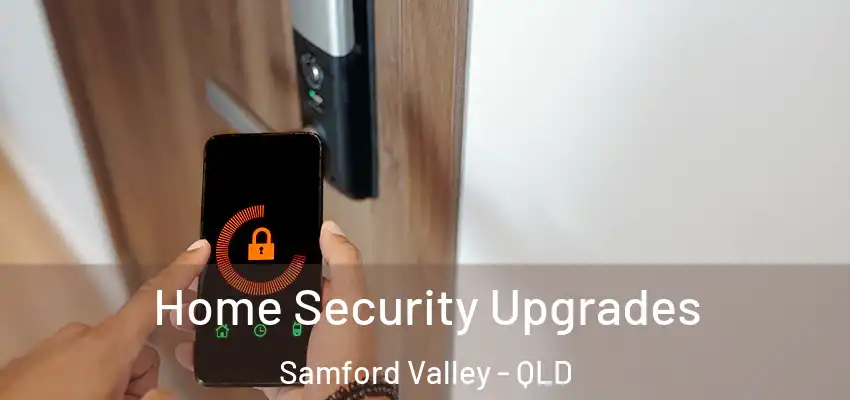 Home Security Upgrades Samford Valley - QLD
