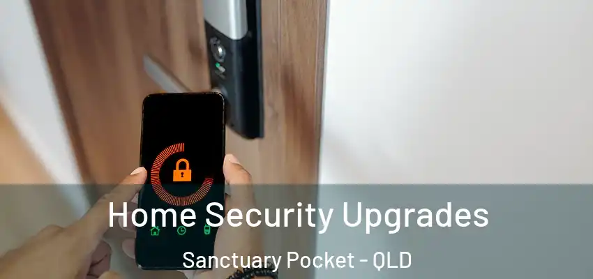  Home Security Upgrades Sanctuary Pocket - QLD