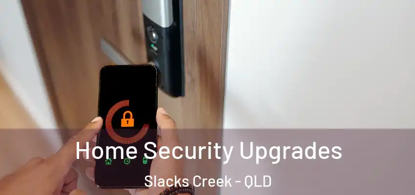  Home Security Upgrades Slacks Creek - QLD
