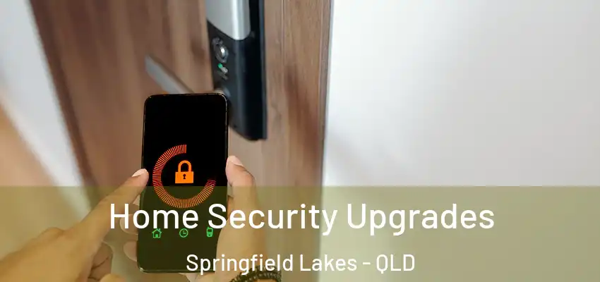  Home Security Upgrades Springfield Lakes - QLD