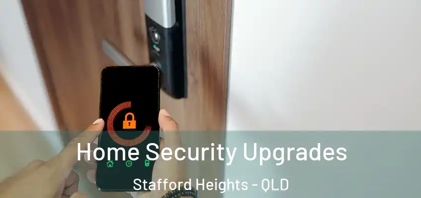  Home Security Upgrades Stafford Heights - QLD