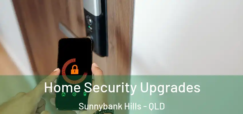 Home Security Upgrades Sunnybank Hills - QLD