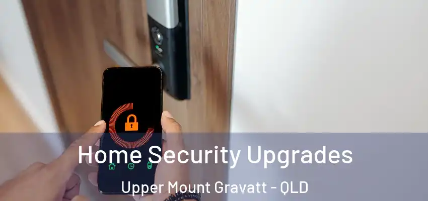  Home Security Upgrades Upper Mount Gravatt - QLD
