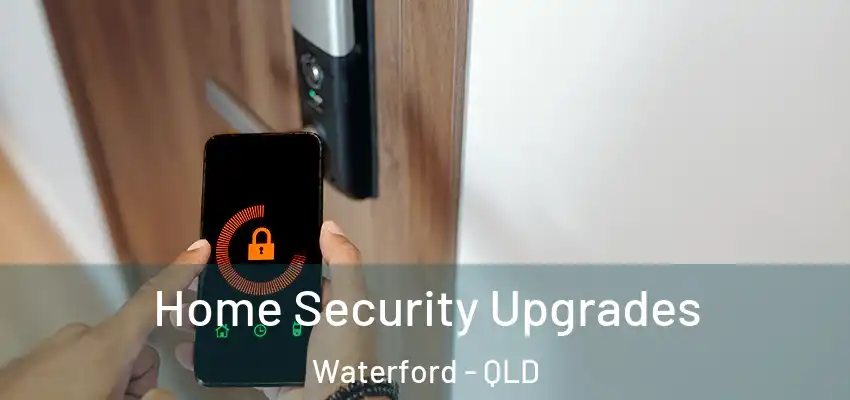  Home Security Upgrades Waterford - QLD