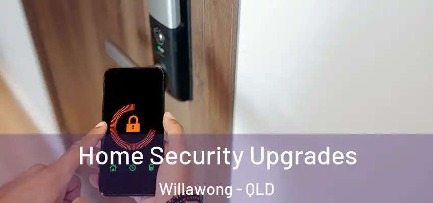  Home Security Upgrades Willawong - QLD