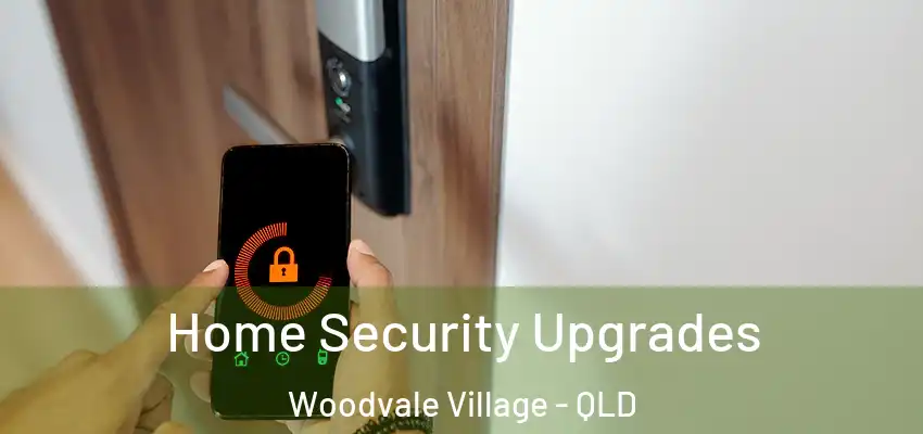  Home Security Upgrades Woodvale Village - QLD