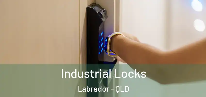  Industrial Locks Labrador - QLD