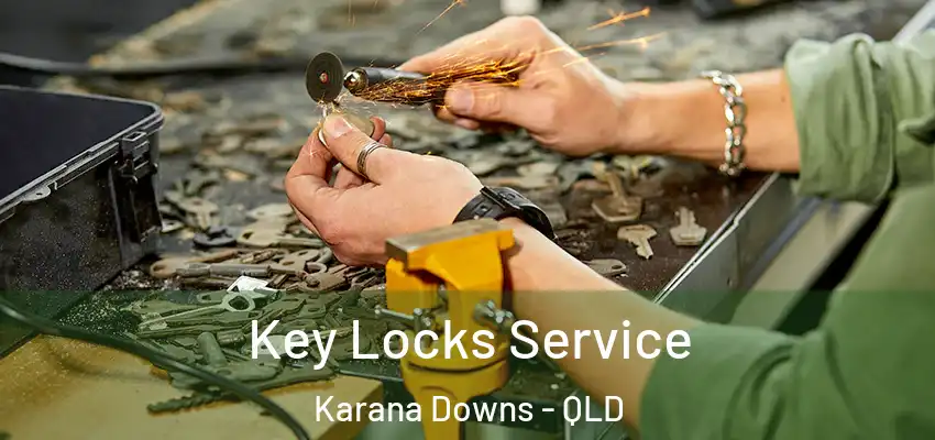 Key Locks Service Karana Downs - QLD