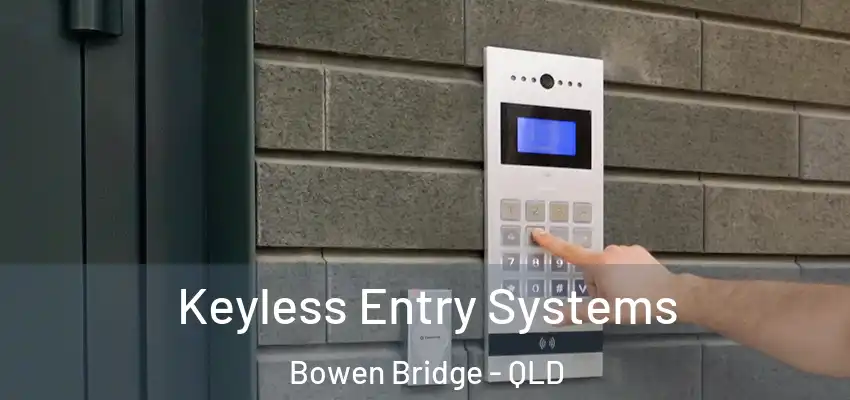 Keyless Entry Systems Bowen Bridge - QLD