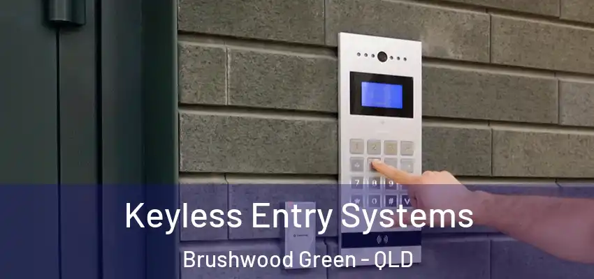 Keyless Entry Systems Brushwood Green - QLD