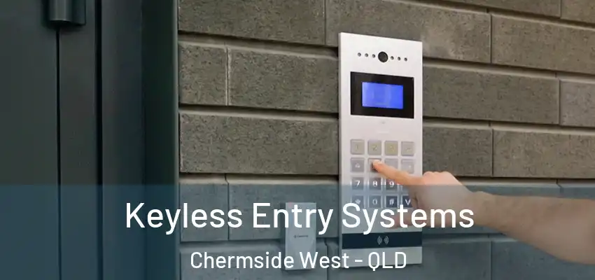  Keyless Entry Systems Chermside West - QLD