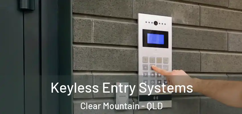 Keyless Entry Systems Clear Mountain - QLD
