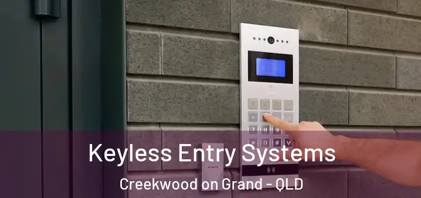 Keyless Entry Systems Creekwood on Grand - QLD
