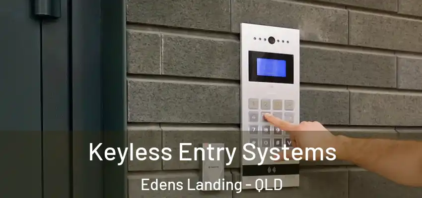 Keyless Entry Systems Edens Landing - QLD
