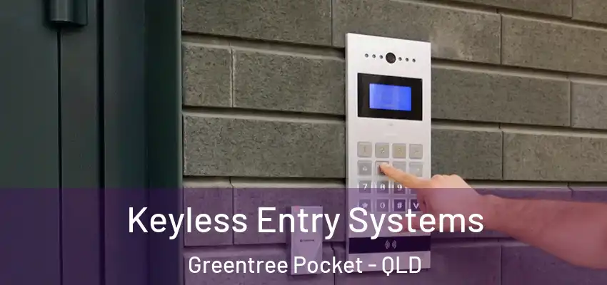 Keyless Entry Systems Greentree Pocket - QLD