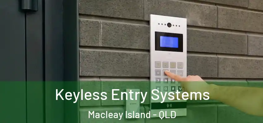  Keyless Entry Systems Macleay Island - QLD