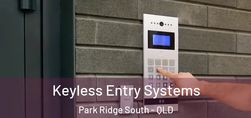  Keyless Entry Systems Park Ridge South - QLD
