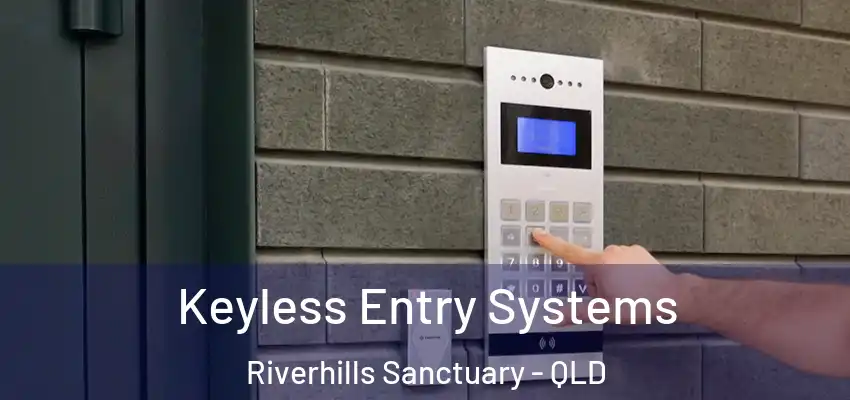  Keyless Entry Systems Riverhills Sanctuary - QLD