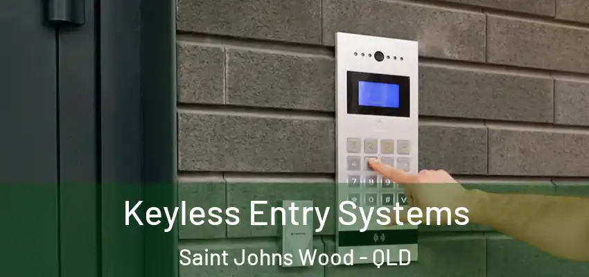  Keyless Entry Systems Saint Johns Wood - QLD