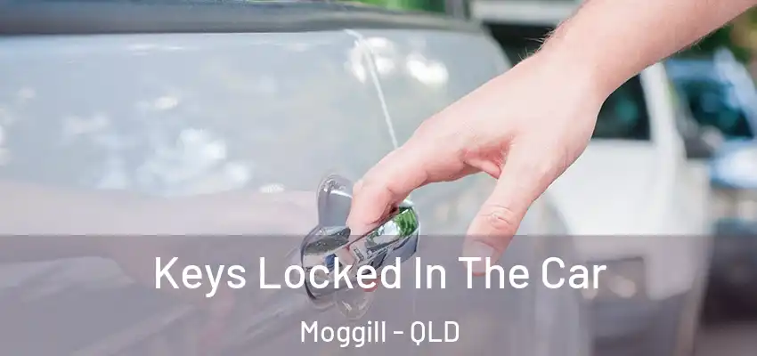  Keys Locked In The Car Moggill - QLD