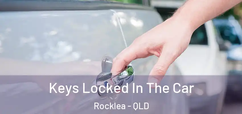  Keys Locked In The Car Rocklea - QLD