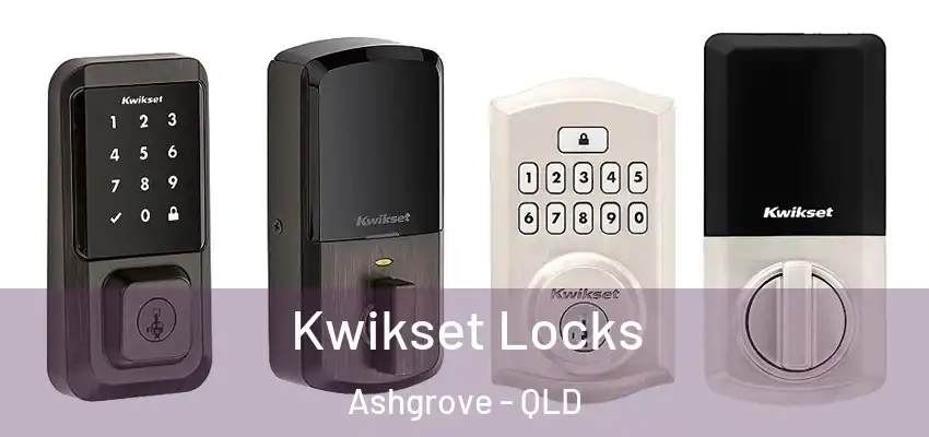 Kwikset Locks Ashgrove - QLD