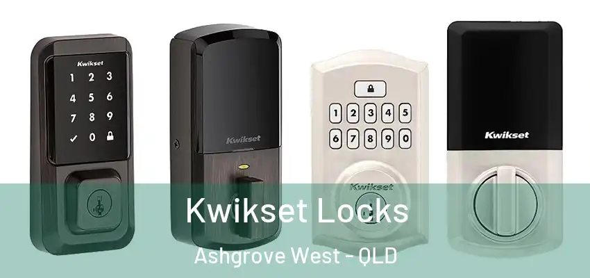 Kwikset Locks Ashgrove West - QLD
