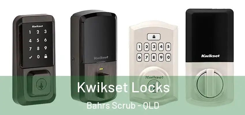 Kwikset Locks Bahrs Scrub - QLD