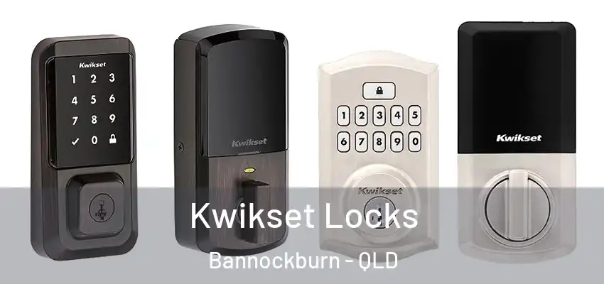 Kwikset Locks Bannockburn - QLD