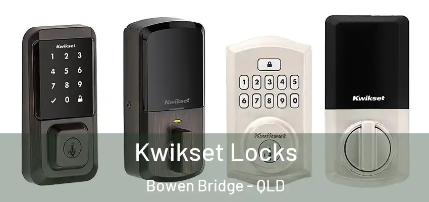 Kwikset Locks Bowen Bridge - QLD